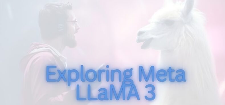Exploring_Meta_LLaMA_3