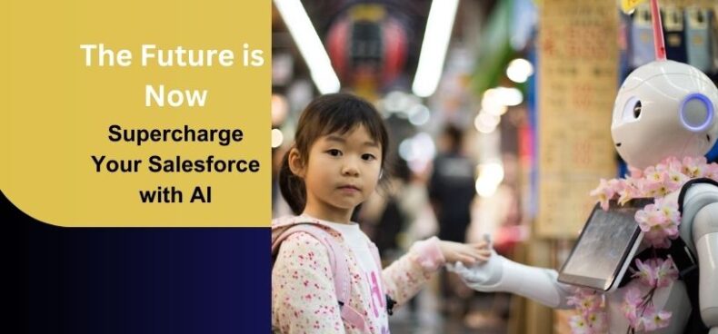 Supercharge Your Salesforce with AI